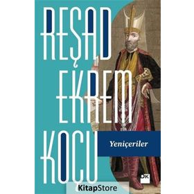 Yeniçeriler - Reşad Ekrem Koçu