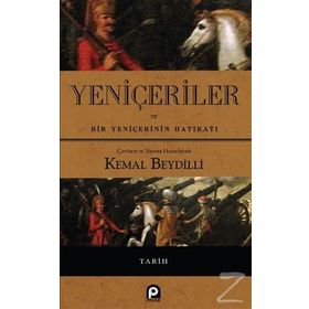 YENIÇERILER VE BIR YENIÇERININ HAYATI - KEMAL BEYDILLI