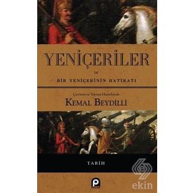 YENIÇERILER VE BIR YENIÇERININ HAYATI - KEMAL BEYDILLI