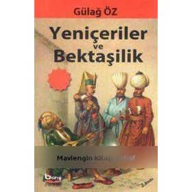 YENİÇERİLERİN BEKTAŞİLİĞİ VE VAKA-I ŞERRIYE - REHA ÇAMUROĞLU