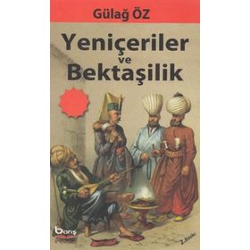 YENİÇERİLERİN BEKTAŞİLİĞİ VE VAKA-I ŞERRIYE - REHA ÇAMUROĞLU