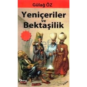 YENİÇERİLERİN BEKTAŞİLİĞİ VE VAKA-I ŞERRIYE - REHA ÇAMUROĞLU