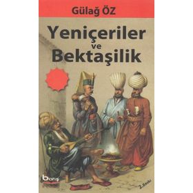 YENİÇERİLERİN BEKTAŞİLİĞİ VE VAKA-I ŞERRIYE - REHA ÇAMUROĞLU