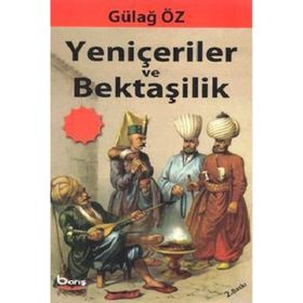 YENİÇERİLERİN BEKTAŞİLİĞİ VE VAKA-I ŞERRIYE - REHA ÇAMUROĞLU