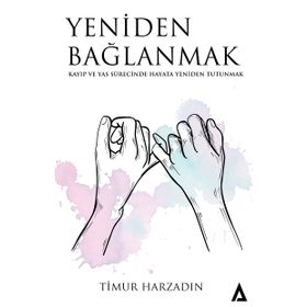 Yeniden Bağlanmak - Timur Harzadın