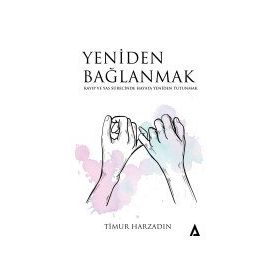 Yeniden Bağlanmak - Timur Harzadın