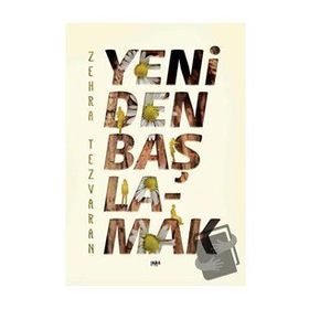 Yeniden Başlamak - Zehra Tezvaran