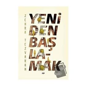Yeniden Başlamak - Zehra Tezvaran
