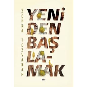 Yeniden Başlamak - Zehra Tezvaran
