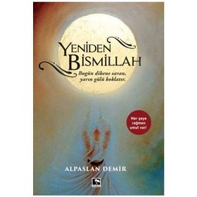 Yeniden Bismillah - Alpaslan Demir - Çınaraltı Yayınları