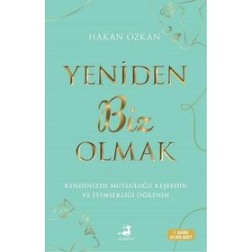 Yeniden Biz Olmak - Hakan Özkan