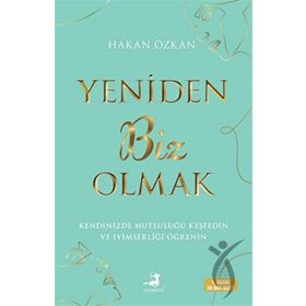 Yeniden Biz Olmak - Hakan Özkan