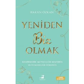 Yeniden Biz Olmak - Hakan Özkan