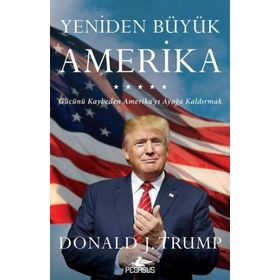 Yeniden Büyük Amerika - Donald Trump