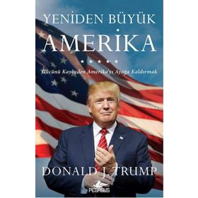 Yeniden Büyük Amerika - Donald Trump