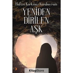 Yeniden Dirilen Aşk - Hafize Korkmaz Karabayram