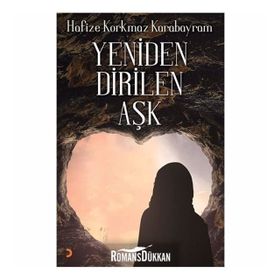 Yeniden Dirilen Aşk - Hafize Korkmaz Karabayram