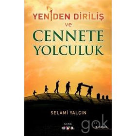 Yeniden Diriliş ve Cennete Yolculuk - Selami Yalçın