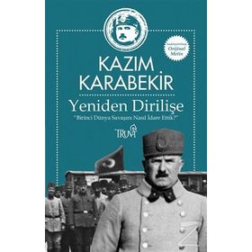 Yeniden Dirilişe - Kazım Karabekir