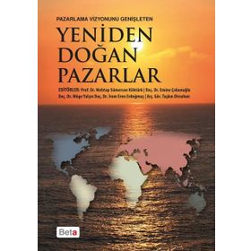 Yeniden Doğan Pazarlar - Emine Çobanoğlu Taşkın Dirsehan Mehtap Sümersan Köktürk A. Müge Yalçın Doç. İrem Eren Erdoğmuş İrem Eren Erdoğmuş