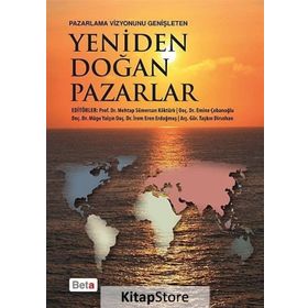 Yeniden Doğan Pazarlar - Emine Çobanoğlu Taşkın Dirsehan Mehtap Sümersan Köktürk A. Müge Yalçın Doç. İrem Eren Erdoğmuş İrem Eren Erdoğmuş