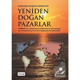 Yeniden Doğan Pazarlar - Emine Çobanoğlu Taşkın Dirsehan Mehtap Sümersan Köktürk A. Müge Yalçın Doç. İrem Eren Erdoğmuş İrem Eren Erdoğmuş