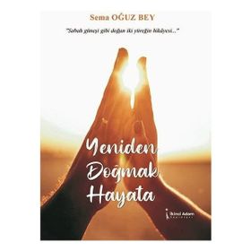 Yeniden Doğmak Hayata - Sema Oğuz Bey