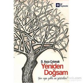 Yeniden Doğsam - D. Ayça Çakmak