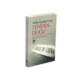 YENIDEN DOĞU ASYA ÇAĞINDA KÜRESEL EKONOMI - ANDRE GUNDER FRANK