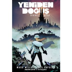Yeniden Doğuş-Birinci Kitap - Mark Millar
