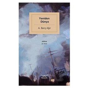 Yeniden Dünya - A. Barış Ağır
