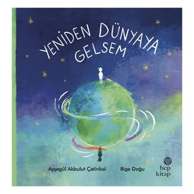 Yeniden Dünyaya Gelsem - Ayşegül Akbulut Çetinkol