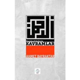 Yeniden Fıkıh İçin Kavramlar Ahmet Bayraktar