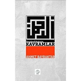 Yeniden Fıkıh İçin Kavramlar Ahmet Bayraktar