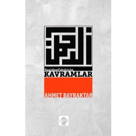 Yeniden Fıkıh İçin Kavramlar Ahmet Bayraktar