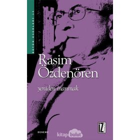 YENIDEN İNANMAK - RASIM ÖZDENÖREN
