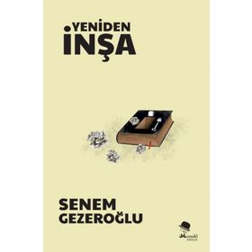 Yeniden İnşa Et - Senem Gezeroğlu