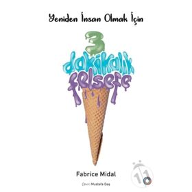 Yeniden İnsan Olmak İçin 3 Dakikalık Felsefe - Fabrice Midal