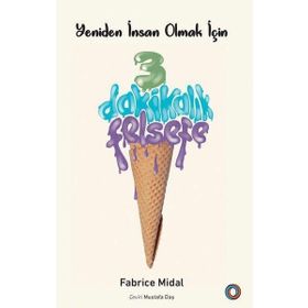 Yeniden İnsan Olmak İçin 3 Dakikalık Felsefe - Fabrice Midal