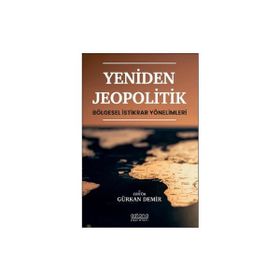Yeniden Jeopolitik Bölgesel İstikrar Yönelimleri - Astana Yayınları