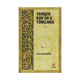 YENIDEN KUR'AN'A YÖNELMEK - BAHATTIN DARTMA
