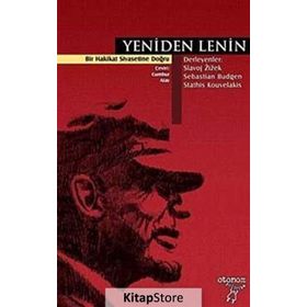 YENIDEN LENIN BIR HAKIKAT SIYASETINE DOĞRU - SLAVOJ ZIZEK;SEBASTIAN BUDGEN;STATHIS KOUVELAKIS