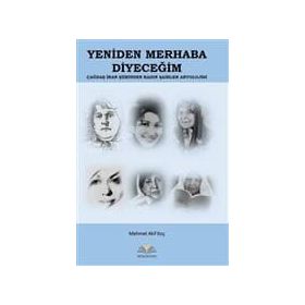 Yeniden Merhaba Diyeceğim - Çağdaş İran Şiirinden Kadın Şairler Antolojisi