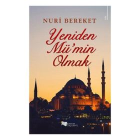 Yeniden Mü’min Olmak - Nuri Bereket - Karina Yayınevi