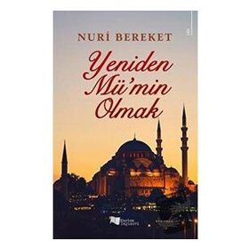 Yeniden Mü’min Olmak - Nuri Bereket - Karina Yayınevi