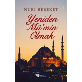 Yeniden Mü’min Olmak - Nuri Bereket - Karina Yayınevi