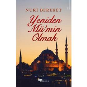 Yeniden Mü’min Olmak - Nuri Bereket - Karina Yayınevi