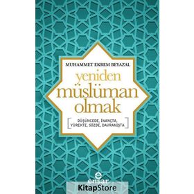 Yeniden Müslüman Olmak - Muhammet Ekrem Beyazal
