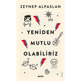 Yeniden Mutlu Olabiliriz - Zeynep Alpaslan