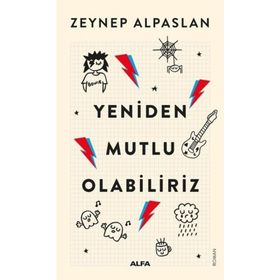 Yeniden Mutlu Olabiliriz - Zeynep Alpaslan